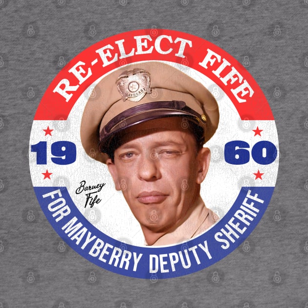 Re-Elect Fife: Mayberry Deputy Sheriff by darklordpug